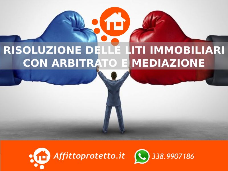 risoluzione delle liti immobiliari tramite arbitrato e mediazione