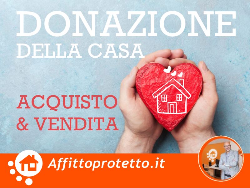 Donazione Acquisto e Vendita della Casa Donata